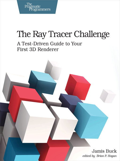 Title details for The Ray Tracer Challenge by Jamis Buck - Available